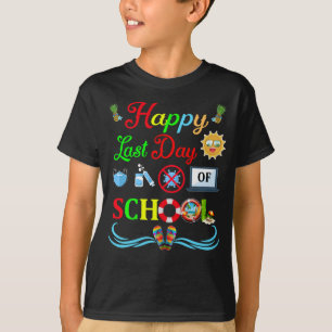 Happy Last Day Of School Teacher Student T-Shirt