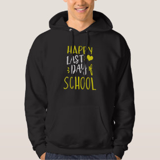 Happy Last Day Of School Teachers And Students Hoodie