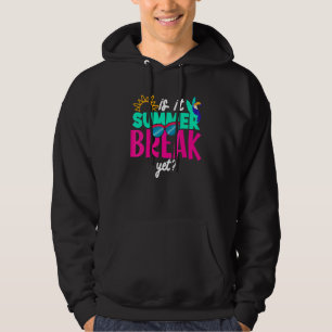 Happy Last Day Of School Teachers Is It Summer Bre Hoodie