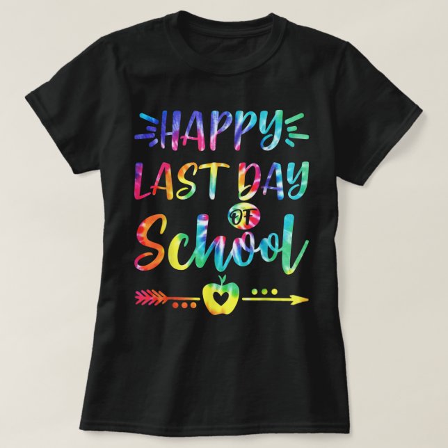 Happy Last Day of School Tie Dye Students and Teac T-Shirt (Design Front)