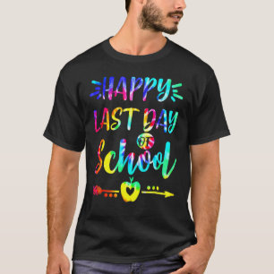 Happy Last Day Of School Tie Dye Teachers Student T-Shirt