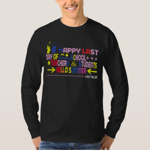 Happy Last Day Qoute Happy Last Day Teacher Studen T-Shirt