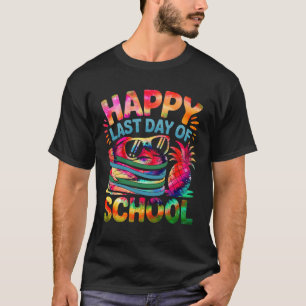 Happy Last Day School Teachers End Of Year Student T-Shirt