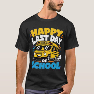 Happy Last Of Day School Bus Driver Kids Teacher  T-Shirt