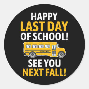 Happy Last Of Day School Last Of Day School Bus Dr Classic Round Sticker
