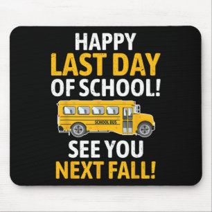 Happy Last Of Day School Last Of Day School Bus Dr Mouse Pad