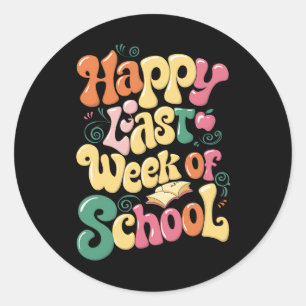Happy Last Week Of School Teachers Students Groovy Classic Round Sticker