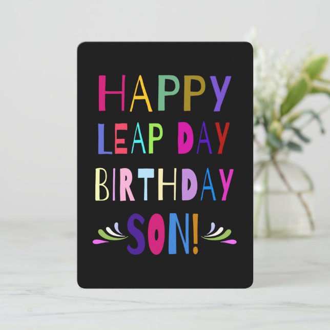 Happy Leap Day Birthday Son! Vibrant Font on Black (Standing Front)