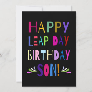 Happy Leap Day Birthday Son!   You Customize It