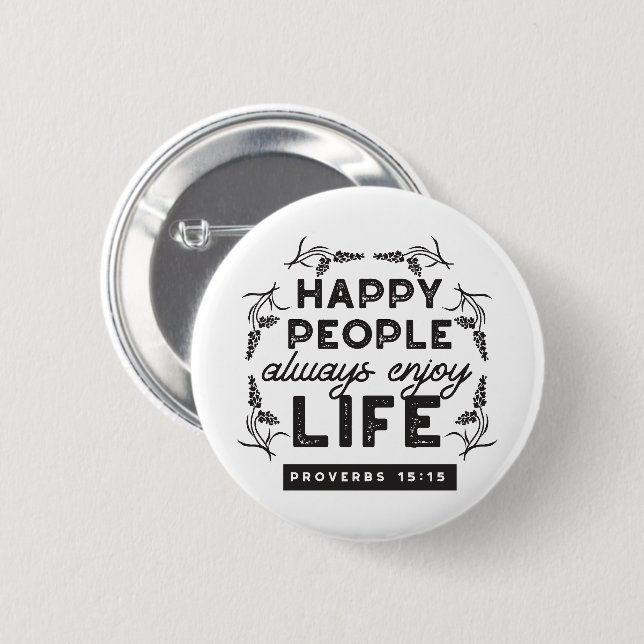 Happy Life with Faith – Proverbs 15:15 Art 2 Inch Round Button (Front & Back)