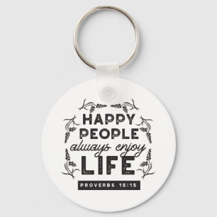 Happy Life with Faith – Proverbs 15:15 Art Keychain