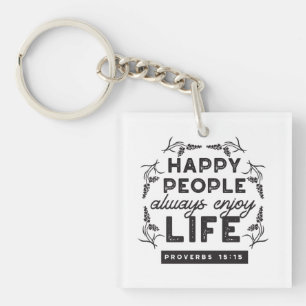 Happy Life with Faith – Proverbs 15:15 Art Keychain