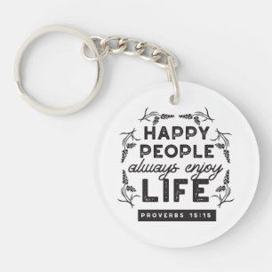 Happy Life with Faith – Proverbs 15:15 Art Keychain