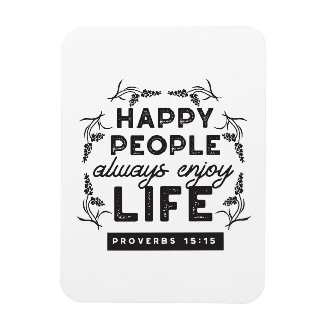 Happy Life with Faith – Proverbs 15:15 Art Magnet (Vertical)