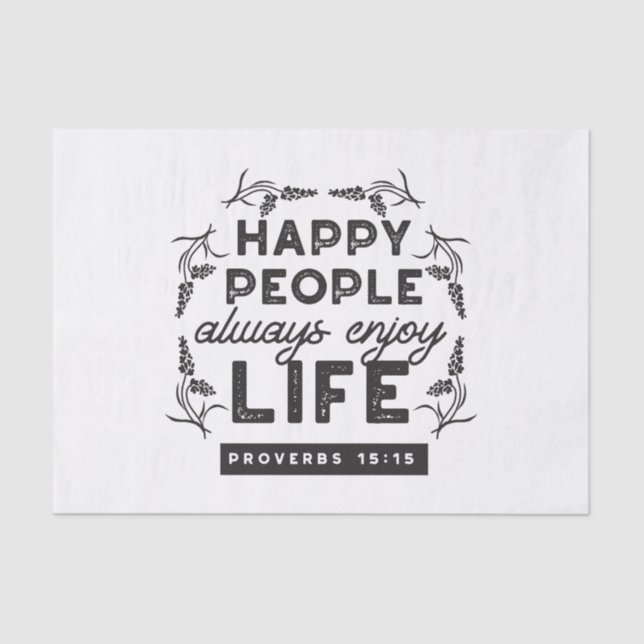 Happy Life with Faith – Proverbs 15:15 Art Tissue Paper (Front)
