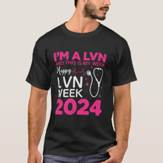 Happy LVN Week NURSE S DAY LVN Life NURSE WEEK 202 T-Shirt