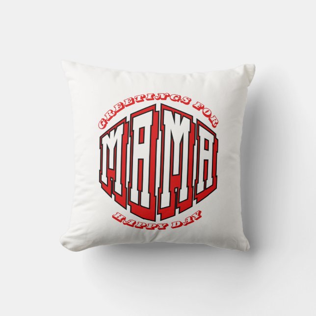 Happy Mama Day Throw Pillow - Heartfelt Greetings  (Front)