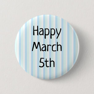 Happy March 5th Good Day Button