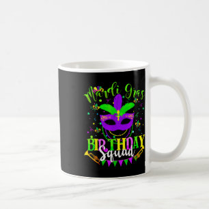 Happy Mardi Gras Birthday Mardi Gras Squad Trip Wo Coffee Mug