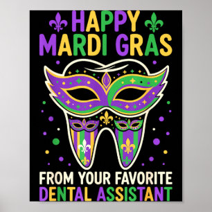 Happy Mardi Gras From Your Favorite Dental Istant  Poster