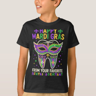 Happy Mardi Gras From Your Favorite Dental Istant  T-Shirt