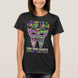 Happy Mardi Gras From Your Favorite Dental Istant T-Shirt