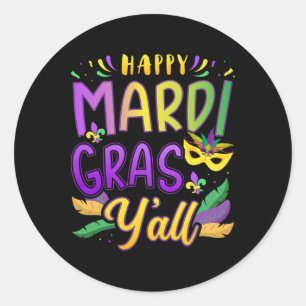 Happy Mardi Gras Y'all With Mask For New Orleans C Classic Round Sticker
