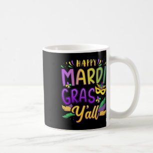 Happy Mardi Gras Y'all With Mask For New Orleans C Coffee Mug