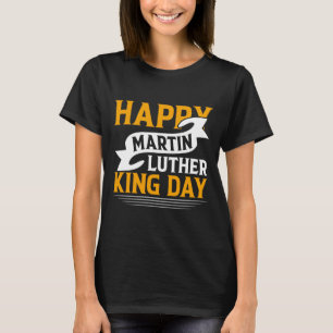 Happy Martin Luther King Day Sticker T-Shirt