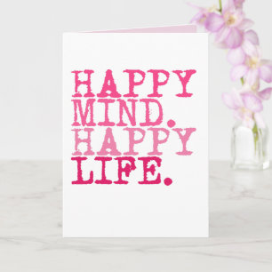 HAPPY MIND. HAPPY LIFE. Fun quote - Greeting Card