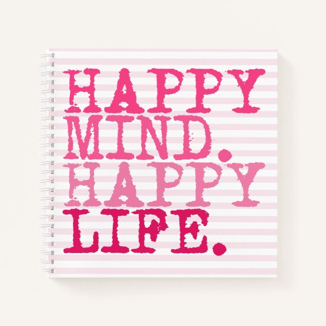 HAPPY MIND. HAPPY LIFE. | Fun Quote Notebook (Front)