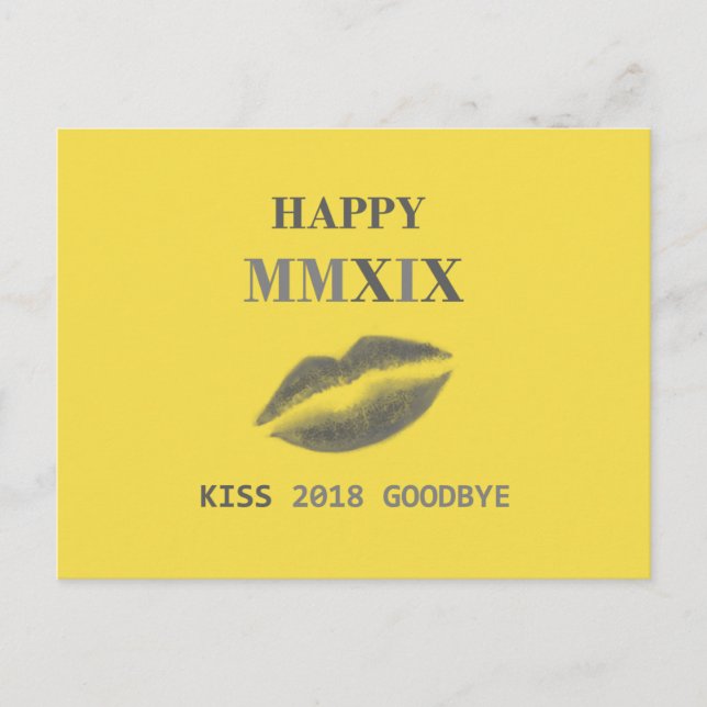 Happy MMXIX kiss 2018 goodbye Postcard (Front)