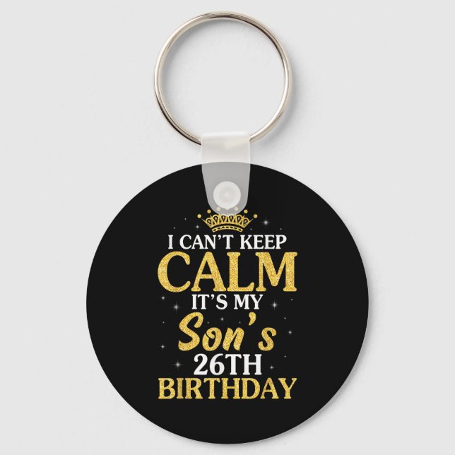 Happy Mom Dad I Can't Keep Calm It's My Son's 26th Keychain (Front)