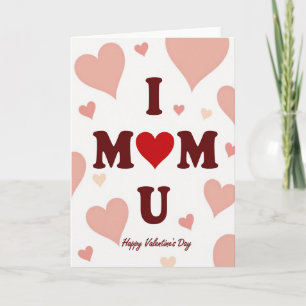 Happy Mom I Love You Valentines Card