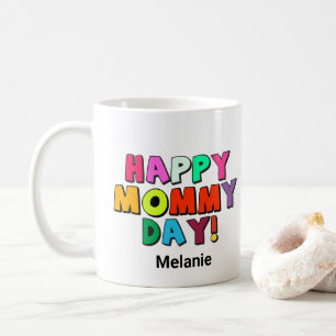 Happy Mommy Day Funny Quote First Name Text Coffee Mug