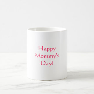 Happy Mommy's Day!, Coffee Mug