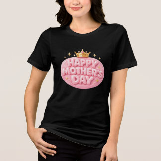 Happy Mother’s Day Crown Bubble Font Tri-Blend Shirt