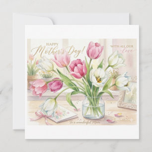 Happy Mother’s Day with all our love.  Holiday Card