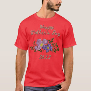 Happy Mother's Day 2022 Flowers  T-Shirt