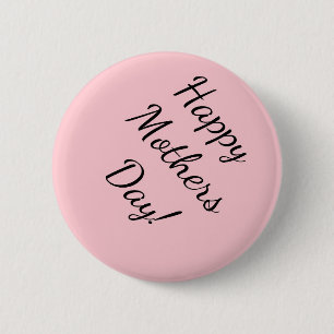 Happy Mother's Day! 2 Inch Round Button