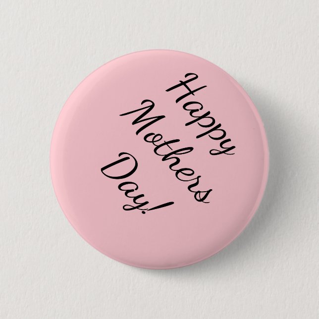 Happy Mother's Day! 2 Inch Round Button (Front)