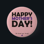 Happy Mother's Day 2 Inch Round Button<br><div class="desc">Happy Mother's Day cards in pink or green,  with typical BlackHeart Cards snarky comments,  for moms with a good sense of humour,  or who are just a little lacking or estranged.</div>