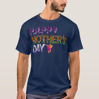 Happy Mothers Day 4 T-Shirt