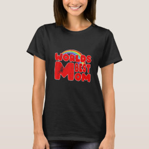 Happy Mothers Day And Worlds Best Mom Mother's Day T-Shirt