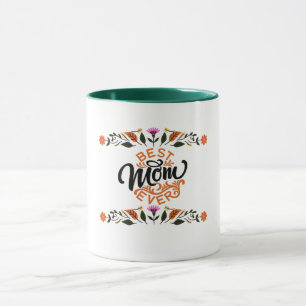 Happy Mother's Day Best Mom Ever Mug