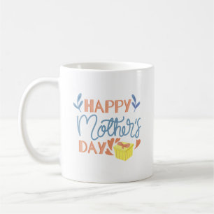 HAPPY MOTHER'S DAY COFFEE MUG