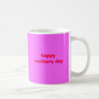 happy mothers day coffee mug