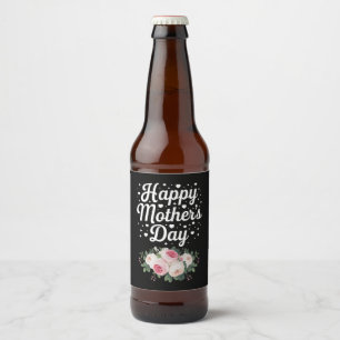 Happy Mother's Day Cute Floral Mom Grandma Wife Beer Bottle Label