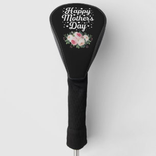 Happy Mother's Day Cute Floral Mom Grandma Wife Golf Head Cover
