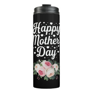 Happy Mother's Day Cute Floral Mom Grandma Wife Thermal Tumbler